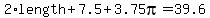 2%2Alength%2B7.5%2B3.75pi=39.6