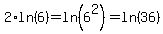 2%2Aln%286%29+=+ln%286%5E2%29+=+ln%2836%29