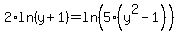 2%2Aln%28y%2B1%29+=+ln%285%28y%5E2+-+1%29%29