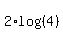 2%2Alog%28%284%29%29