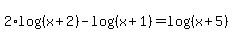 2%2Alog%28%28x%2B2%29%29+-+log%28%28x%2B1%29%29+=+log%28%28x%2B5%29%29