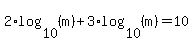 2%2Alog%2810%2C%28m%29%29%2B3%2Alog%2810%2C%28m%29%29=10