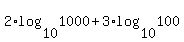 2%2Alog%2810%2C1000%29+%2B+3%2Alog%2810%2C100%29