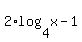 2%2Alog%284%2Cx-1%29