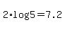 2%2Alog%285%29=7.2