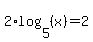 2%2Alog%285%2C%28x%29%29+=+2