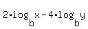 2%2Alog%28b%2Cx%29+-+4%2Alog%28b%2Cy%29