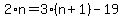 2%2An+=+3%2A%28n%2B1%29-19