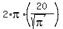 2%2Api%2A%2820%2F%28sqrt%28pi%29%29%29