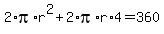 2%2Api%2Ar%5E2+%2B+2%2Api%2Ar%2A4+=+360