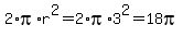 2%2Api%2Ar%5E2+=+2%2Api%2A3%5E2+=+18pi