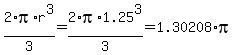 2%2Api%2Ar%5E3%2F3+=+2%2Api%2A1.25%5E3%2F3+=+1.30208%2Api