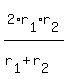 2%2Ar%5B1%5D%2Ar%5B2%5D%2F%28r%5B1%5D%2Br%5B2%5D%29