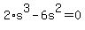 2%2As%5E3+-+6s%5E2+=+0