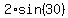 2%2Asin%2830%29