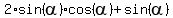 2%2Asin%28alpha%29%2Acos%28alpha%29+%2B+sin%28alpha%29