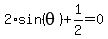 2%2Asin%28theta%29%2B1%2F2=0