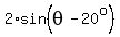 2%2Asin%28theta-20%5Eo%29