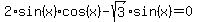 2%2Asin%28x%29cos%28x%29-sqrt%283%29sin%28x%29=0
