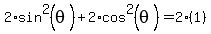 2%2Asin%5E2%28theta%29+%2B+2%2Acos%5E2%28theta%29+=+2%281%29