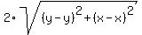 \"2%2Asqrt%28%28y-y%29%5E2%2B%28x-x%29%5E2%29\"