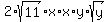 2%2Asqrt%2811%29%2Ax%2Ax%2Ay%2Asqrt%28y%29