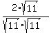 2%2Asqrt%2811%29%2F%28sqrt%2811%29%2Asqrt%2811%29%29