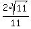 2%2Asqrt%2811%29%2F11