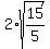 2%2Asqrt%2815%2F5%29
