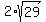 2%2Asqrt%2829%29