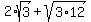 2%2Asqrt%283%29%2Bsqrt%283%2A12%29