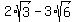 2%2Asqrt%283%29-3%2Asqrt%286%29