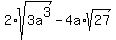 2%2Asqrt%283a%5E3%29+-+4a%2Asqrt%28+27%29