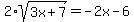 2%2Asqrt%283x%2B7%29=-2x-6