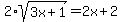 2%2Asqrt%283x+%2B+1%29+=+2x+%2B+2