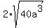 2%2Asqrt%2840a%5E3%29