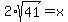 2%2Asqrt%2841%29=x