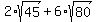 2%2Asqrt%2845%29%2B6%2Asqrt%2880%29