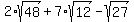 2%2Asqrt%2848%29+%2B+7%2Asqrt%2812%29+-+sqrt%2827%29
