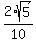 2%2Asqrt%285%29%2F10