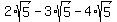 2%2Asqrt%285%29+-+3%2Asqrt%285%29+-+4%2Asqrt%285%29