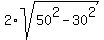 2%2Asqrt%2850%5E2+-+30%5E2%29