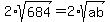 2%2Asqrt%28684%29+=+2%2Asqrt%28ab%29