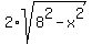 2%2Asqrt%288%5E2-x%5E2%29
