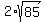 2%2Asqrt%2885%29