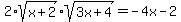 2%2Asqrt%28x%2B2%29sqrt%283x%2B4%29=-4x-2