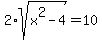 2%2Asqrt%28x%5E2-4%29=10