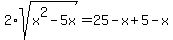 2%2Asqrt%28x%5E2-5x%29=25-x%2B5-x