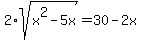 2%2Asqrt%28x%5E2-5x%29=30-2x