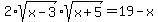 2%2Asqrt%28x-3%29sqrt%28x%2B5%29=19-x